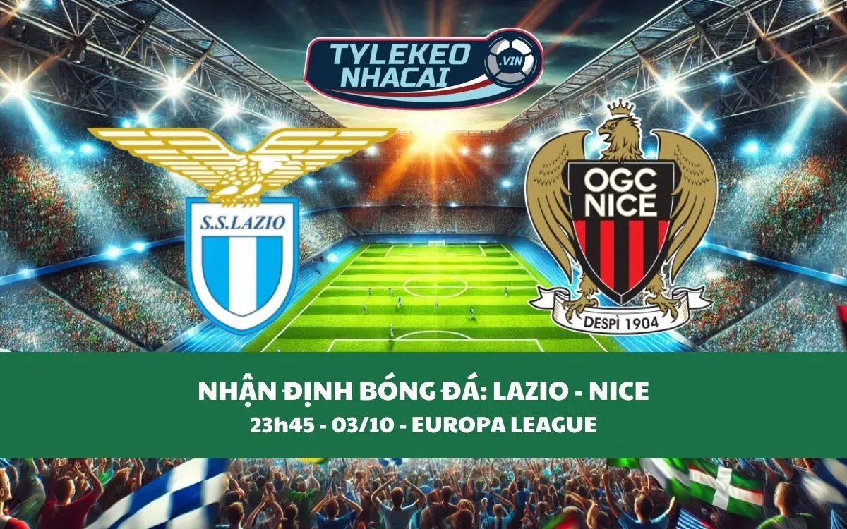 Nhận Định Tip Kèo: Lazio vs Nice 23h45 - 03/10 - Hấp Dẫn Vô Cùng