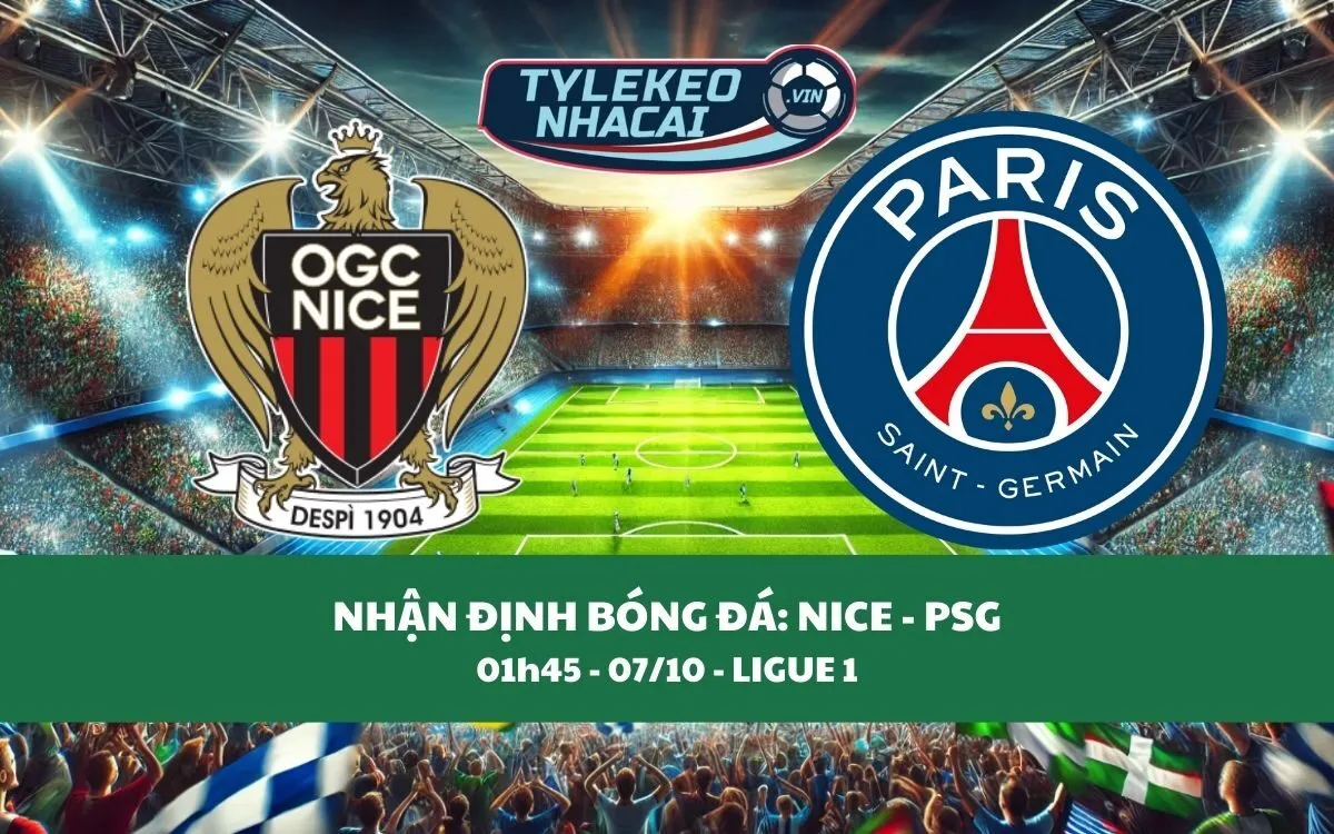 Nhận Định Tip Kèo: Nice vs PSG 01h45 - 07/10 - Ba Điểm Trong Túi